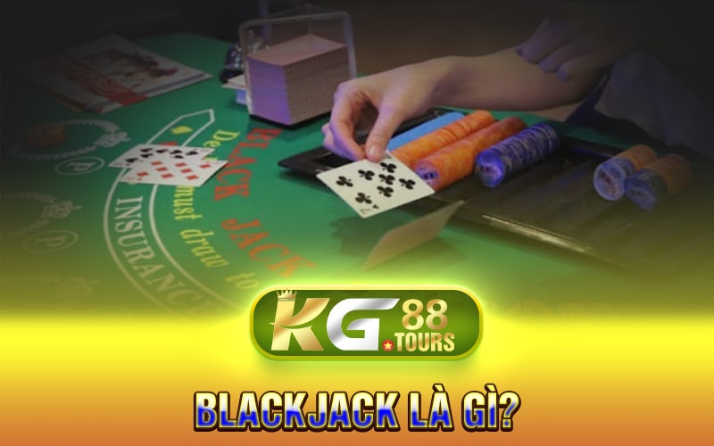 Blackjack Là Gì?