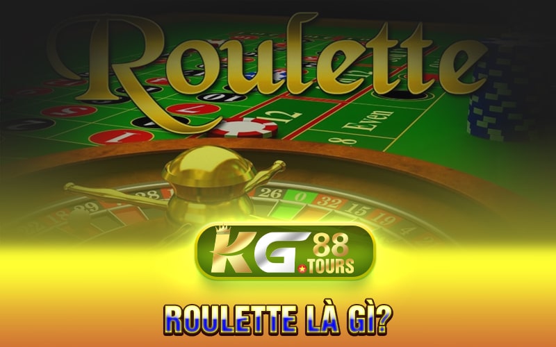 Roulette Là Gì?